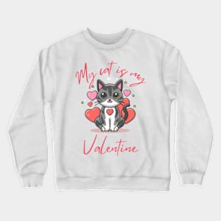 my cut is my valentine Crewneck Sweatshirt